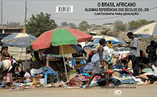 GEOAFRO 01. KIT MATERIAL DIDÁTICO: O Brasil Africano Algumas Referências Séculos XVI, XVII, XVIII, XIX, XX e XXI (SUPORTES ANALÓGICO E DIGITAL)