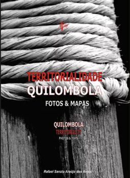 GEOAFRO 07. LIVRO Territorialidade Quilombola: Fotos & Mapas (PORTUGUÊS-INGLÊS) \ Suporte analógico e digital